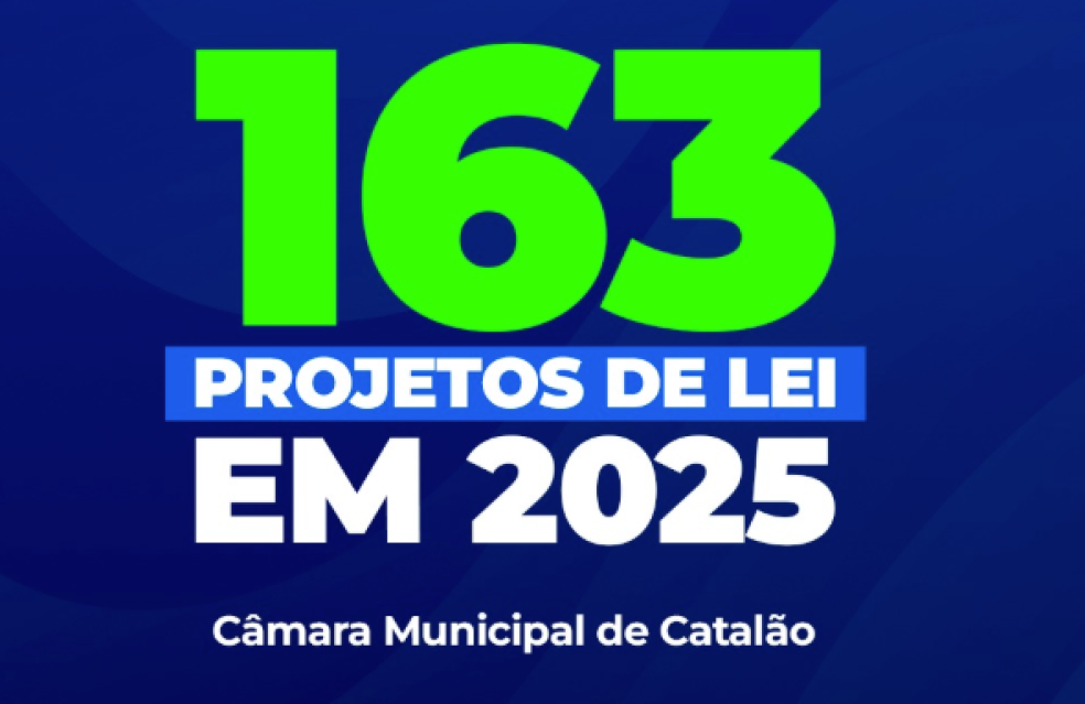 Em 2025, a Câmara Municipal de Catalão reafirma seu compromisso com a população ao analisar 163 projetos de lei
